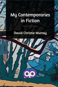My Contemporaries in Fiction