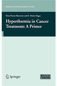 Hyperthermia in Cancer Treatment: A Primer