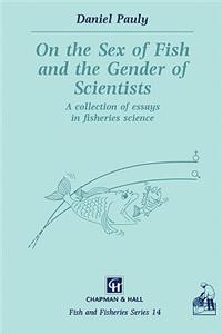 On the Sex of Fish and the Gender of Scientists