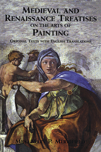 Medieval and Renaissance Treatises on the Arts of Painting