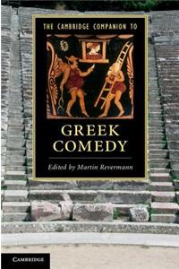 The Cambridge Companion to Greek Comedy