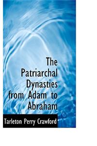 The Patriarchal Dynasties from Adam to Abraham