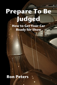 Prepare to be Judged: How to Get Your Car Ready for Show