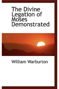 The Divine Legation of Moses Demonstrated