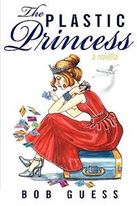 Plastic Princess: A Novella