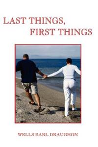 Last Things, First Things