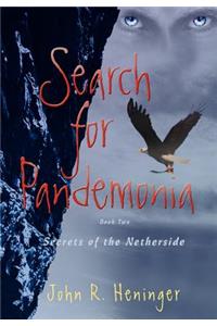 Search for Pandemonia