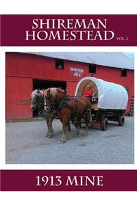 Shireman Homestead 1913 Mine