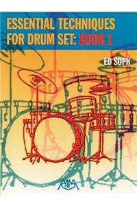 Essential Techniques for Drum Set: Book 1