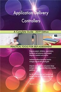 Application Delivery Controllers A Complete Guide - 2019 Edition