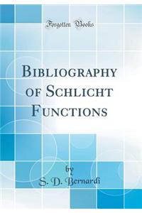 Bibliography of Schlicht Functions (Classic Reprint)