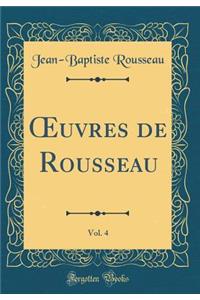 ?uvres de Rousseau, Vol. 4 (Classic Reprint)