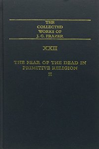 The Fear of the Dead in Primitive Religion