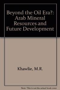 Beyond the Oil Era?: Arab Mineral Resources and Future Development