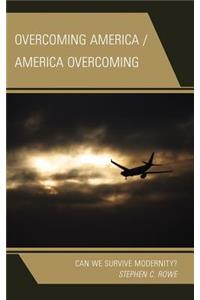 Overcoming America / America Overcoming