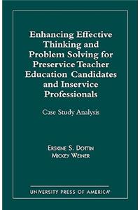 Enhancing Effective Thinking and Problem Solving for Preservice Teacher Educatio