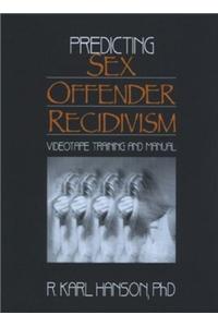 Predicting Sex Offender Recidivism: Videotape Training and Manual