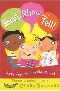 Shout, Show and Tell
