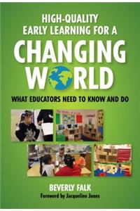 High-Quality Early Learning for a Changing World