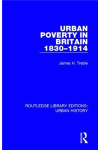Urban Poverty in Britain 1830-1914