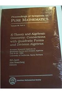 $K$-Theory And Algebraic Geometry: Connections With Quadratic Forms And Division Algebras
