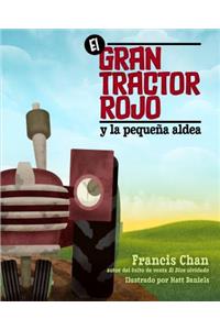 El Gran Tractor Rojo Y La Pequeña Aldea
