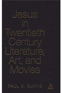 Jesus in Twentieth Century Literature, Art, and Movies