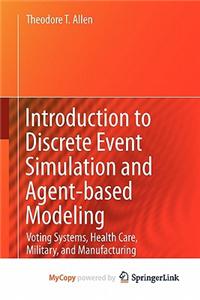 Introduction to Discrete Event Simulation and Agent-Based Modeling