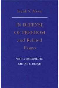 In Defense of Freedom & Related Essays