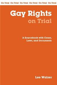 Gay Rights on Trial