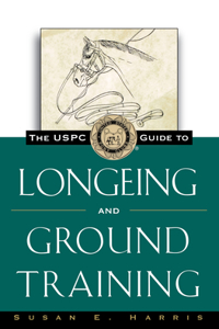 Uspc Guide to Longeing and Ground Training