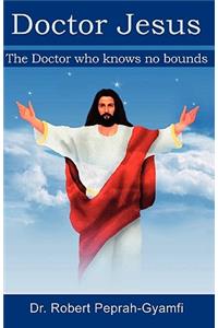 Doctor Jesus, the Doctor Who Knows No Bounds