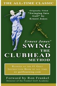 Ernest Jones' Swing The Clubhead