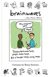 Brainwaves... the First Wave