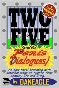 Two Five (and the Penis Dialogues)