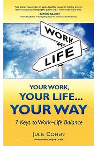 Your Work, Your Life...Your Way