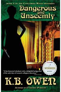 Dangerous and Unseemly: A Concordia Wells Mystery