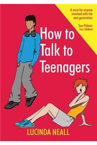 How to Talk to Teenagers