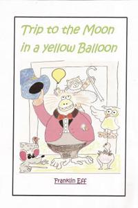 Trip to the Moon in a Yellow Balloon