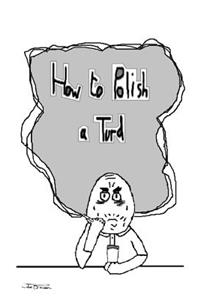 How to Polish a Turd