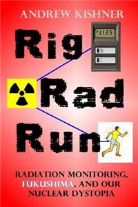 Rig, Rad, Run