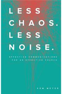 Less Chaos. Less Noise.
