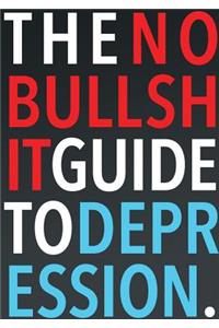 No-Bullshit Guide to Depression