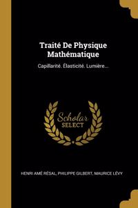 Traité De Physique Mathématique