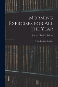 Morning Exercises for All the Year