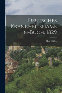 Deutsches Krankheitsnamen-Buch, 1829