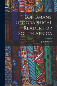 Longmans' Geographical Reader for South Africa