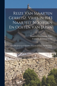 Reize Van Maarten Gerritsz. Vries in 1643 Naar Het Noorden En Oosten Van Japan