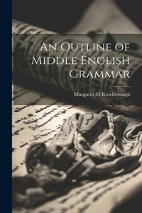 Outline of Middle English Grammar