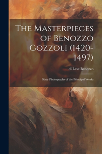 Masterpieces of Benozzo Gozzoli (1420-1497)